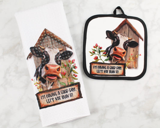 I’m Having a Good Day Let’s Not Ruin it Cow Towel/Pot Holder Set