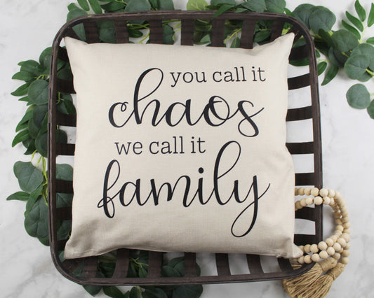 You Call it Chaos, We Call It Family Faux Burlap Throw Pillow